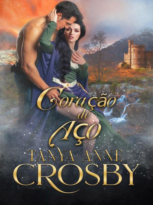 Title details for Coração de Aço by Tanya Anne Crosby - Available